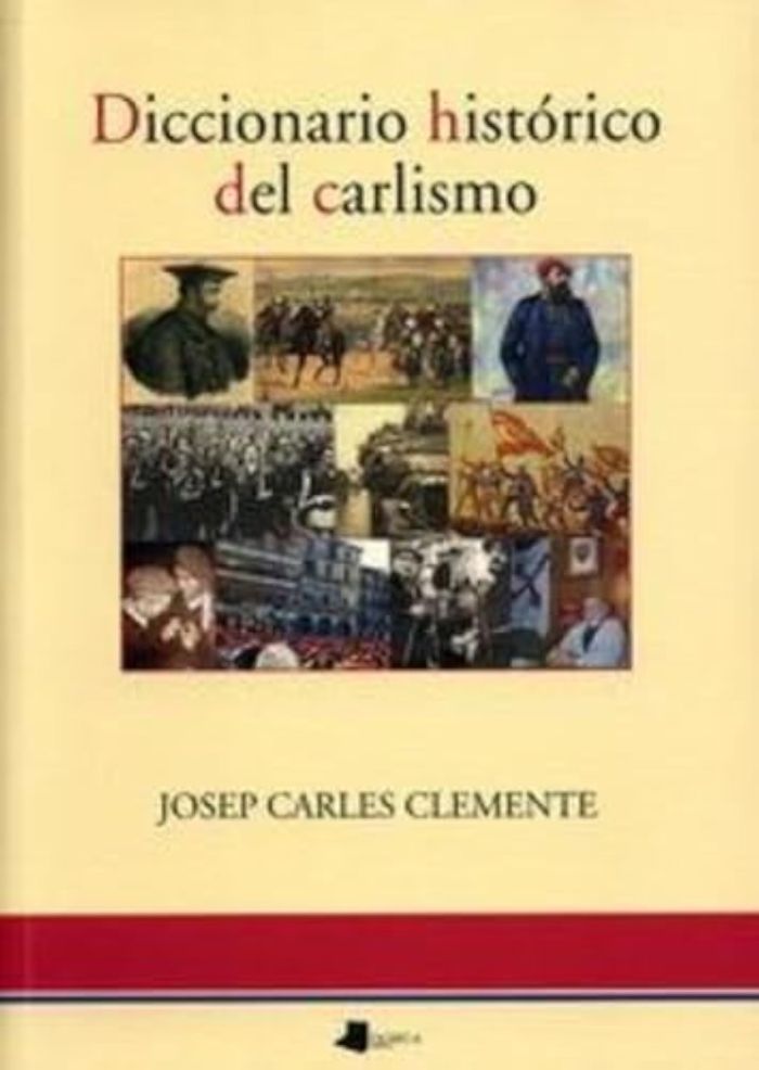 Couverture du livre « DICCIONARIO HISTORICO DEL CARLISMO » de Clemente, Carl Josep, librairie Les Contes Infusés à Corte