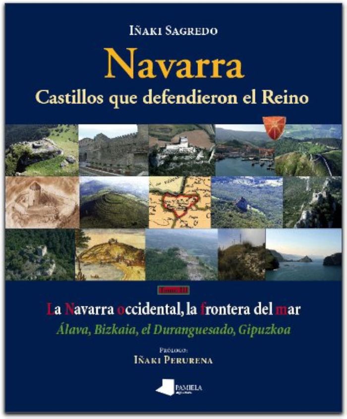 Couverture du livre « NAVARRA - CASTILLOS QUE DEFENDIERON EL REINO » de Garde Sagredo, Iyaki, librairie Les Contes Infusés à Corte