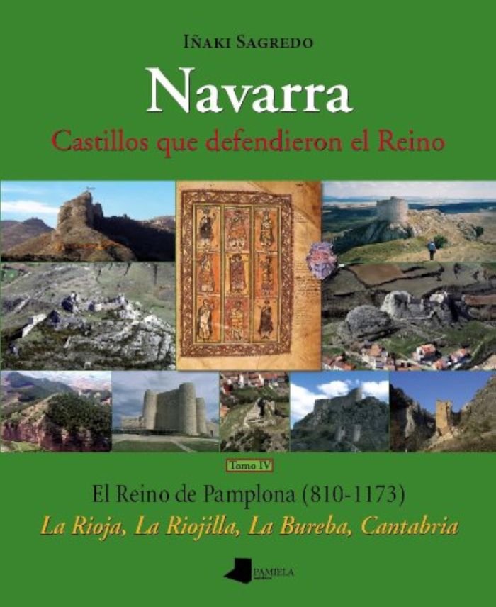 Couverture du livre « NAVARRA - CASTILLOS QUE DEFENDIERON EL REINO - TOMO IV » de Garde Sagredo, Iyaki, librairie Les Contes Infusés à Corte