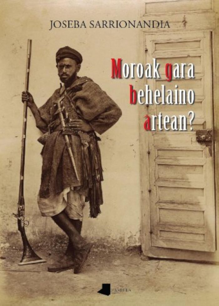 Couverture du livre « MOROAK GARA BEHELAINO ARTEAN? » de Sarrionandia, Joseba, librairie Les Contes Infusés à Corte