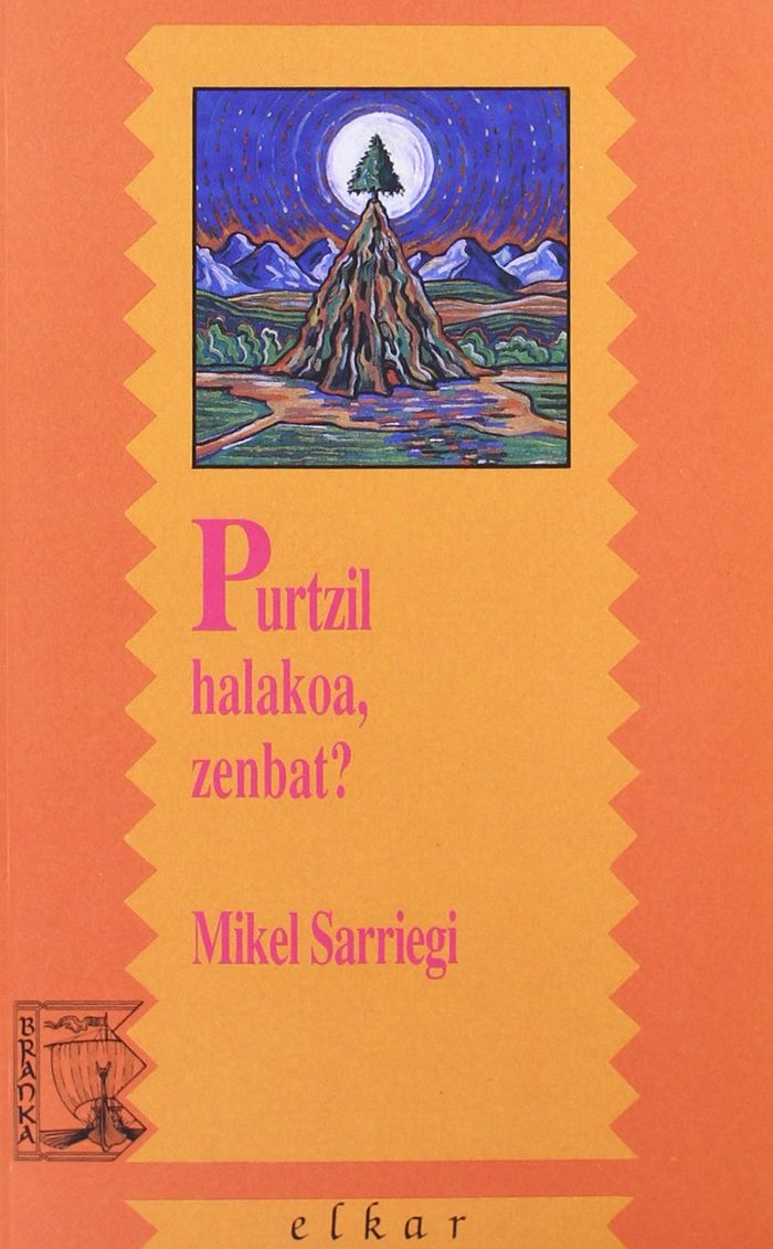 Couverture du livre « PURTZIL HALAKOA, ZENBAT? » de Sarriegi, Mikel, librairie Les Contes Infusés à Corte