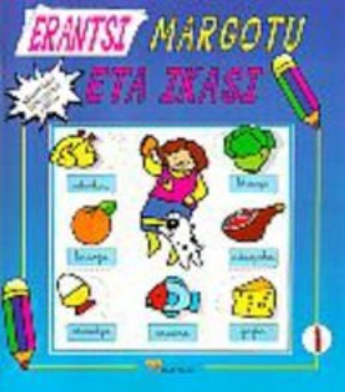 Couverture du livre « ERANTSI,MARGOTU ETA IKASI 1 » de Batzuk, librairie Les Contes Infusés à Corte