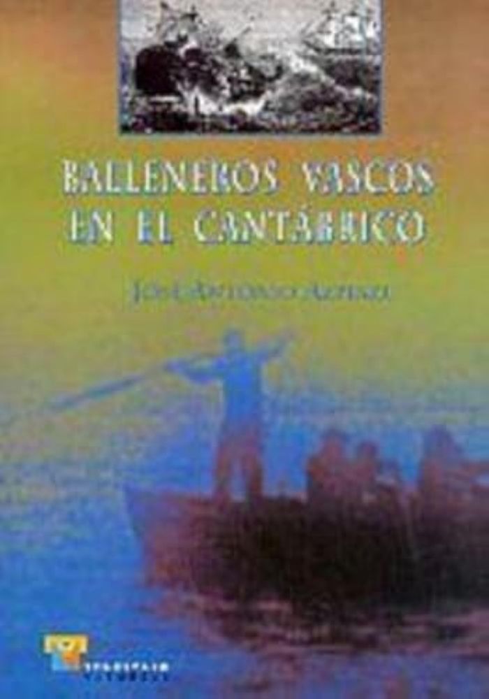 Couverture du livre « BALLENEROS VASCOS EN EL CANTABRICO » de Azpiazu, Antoni Jose, librairie Les Contes Infusés à Corte