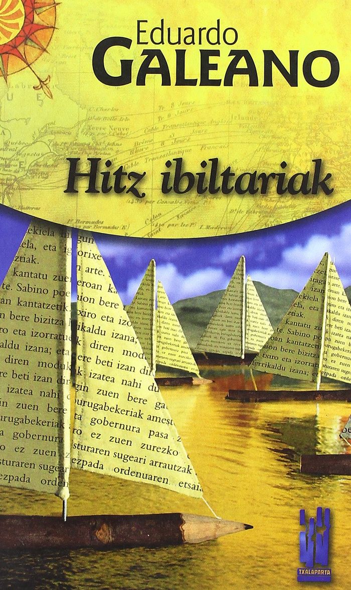 Couverture du livre « HITZ IBILTARIAK » de Galeano, Eduardo, librairie Les Contes Infusés à Corte