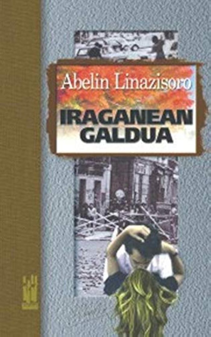 Couverture du livre « IRAGANEAN GALDUA » de Linazisoro, Abelin, librairie Les Contes Infusés à Corte