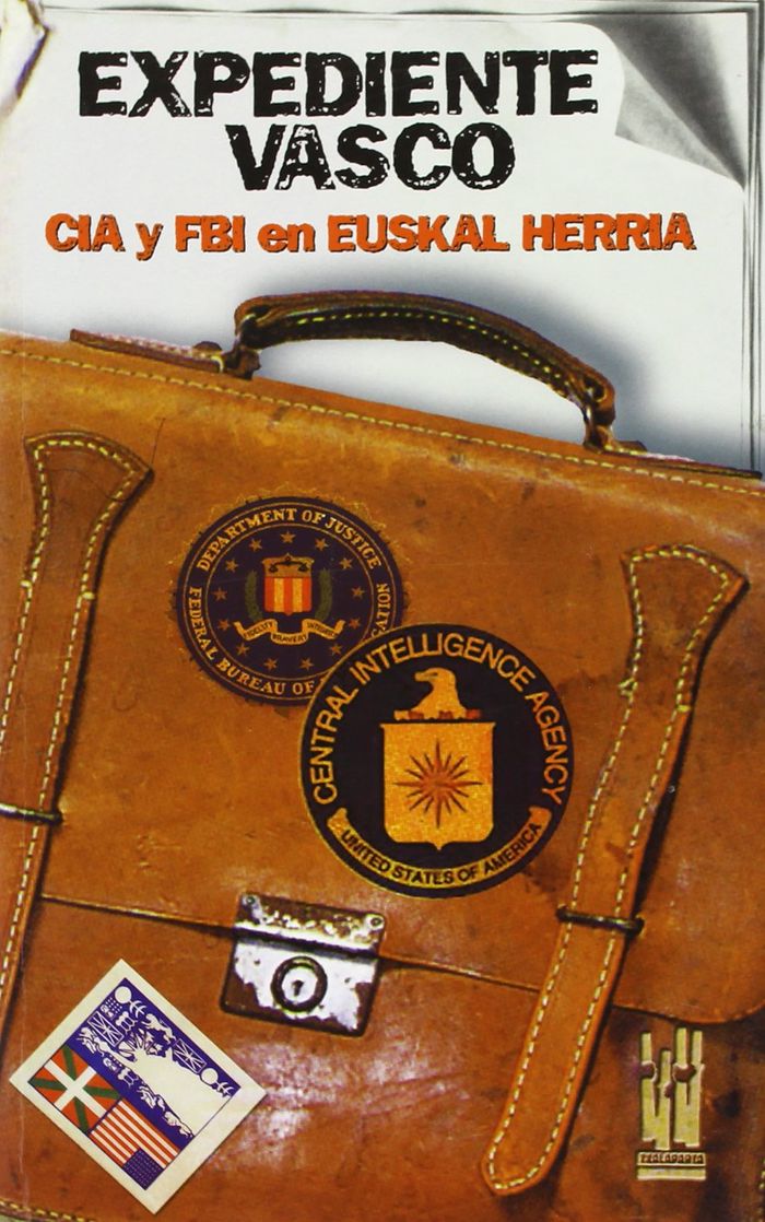 Couverture du livre « CIA-FBI EN EUSKAL HERRIA - EXPEDIENTE VASCO » de Aa.Vv., librairie Les Contes Infusés à Corte