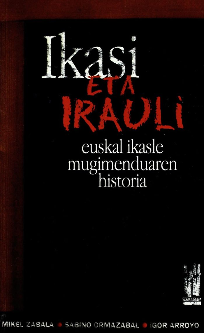 Couverture du livre « IKASI ETA IRAULI - EUSKAL IKASLE MUGIMENDUAREN HISTORIA » de Montoya Zabala, Mike, librairie Les Contes Infusés à Corte
