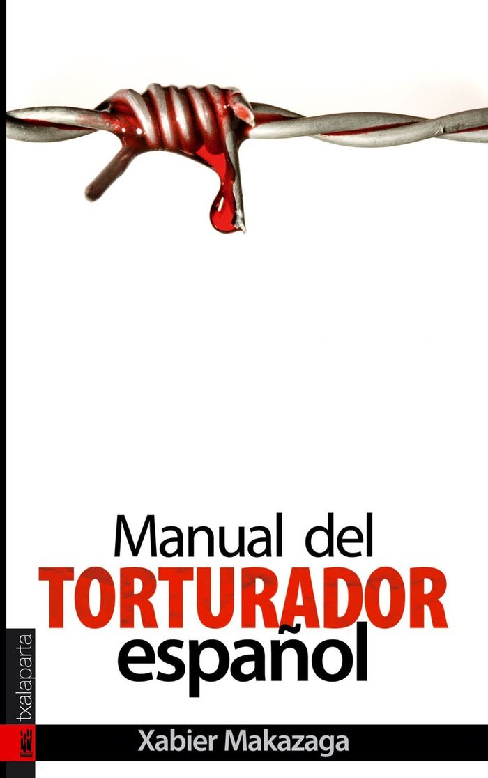 Couverture du livre « MANUAL DEL TORTURADOR ESPAYOL » de Makazaga, Xabier, librairie Les Contes Infusés à Corte
