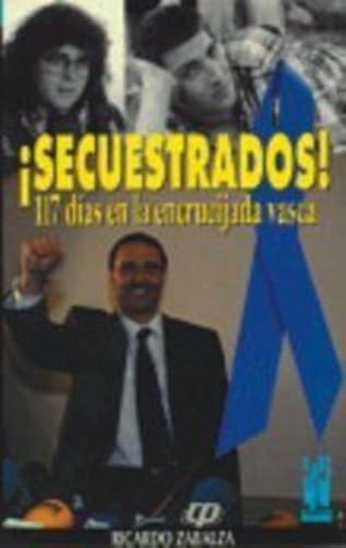 Couverture du livre « SECUESTRADOS! - 117 DIAS EN LA ENCRUCIJADA VASCA » de Zabalza, Ricardo, librairie Les Contes Infusés à Corte