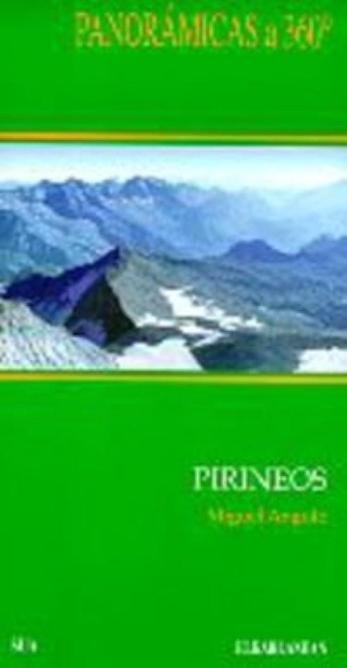 Couverture du livre « PANORAMICAS A 360 - PIRINEOS » de Angulo, Miguel, librairie Les Contes Infusés à Corte