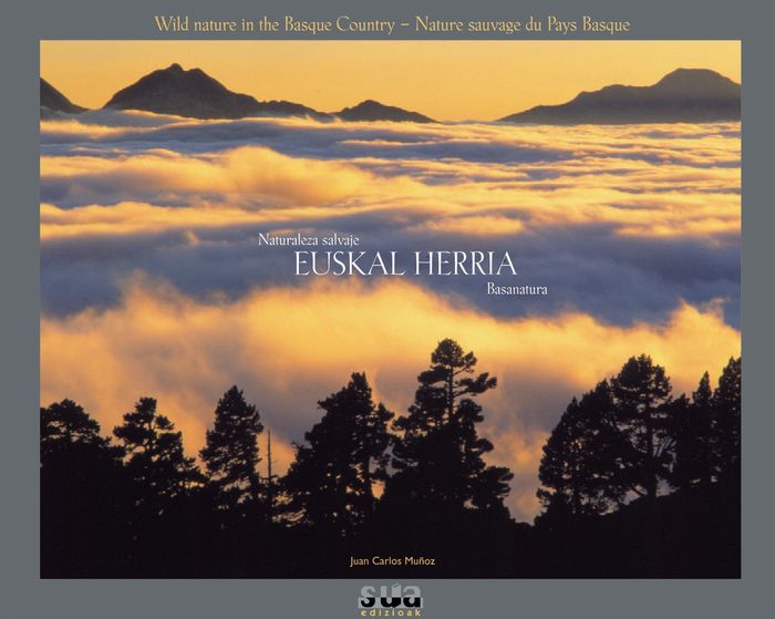Couverture du livre « BASA NATURA - EUSKAL HERRIA - NATURALEZA SALVAJE » de Muyoz, Carlos Juan, librairie Les Contes Infusés à Corte