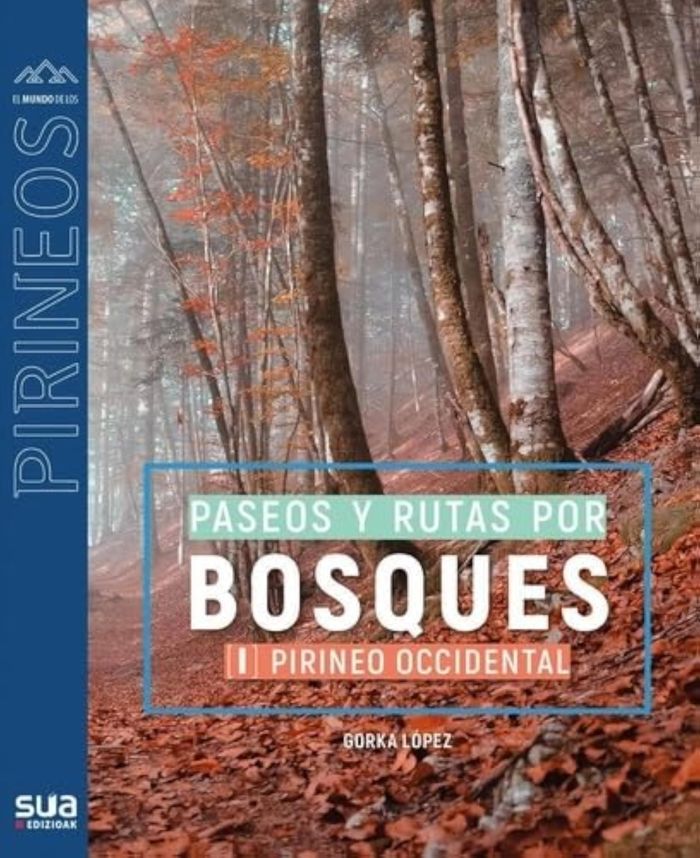 Couverture du livre « RUTAS POR LOS BOSQUES MAS BELLOS I - PIRINEO OCCIDENTAL » de Calleja Lopez, Gorka, librairie Les Contes Infusés à Corte