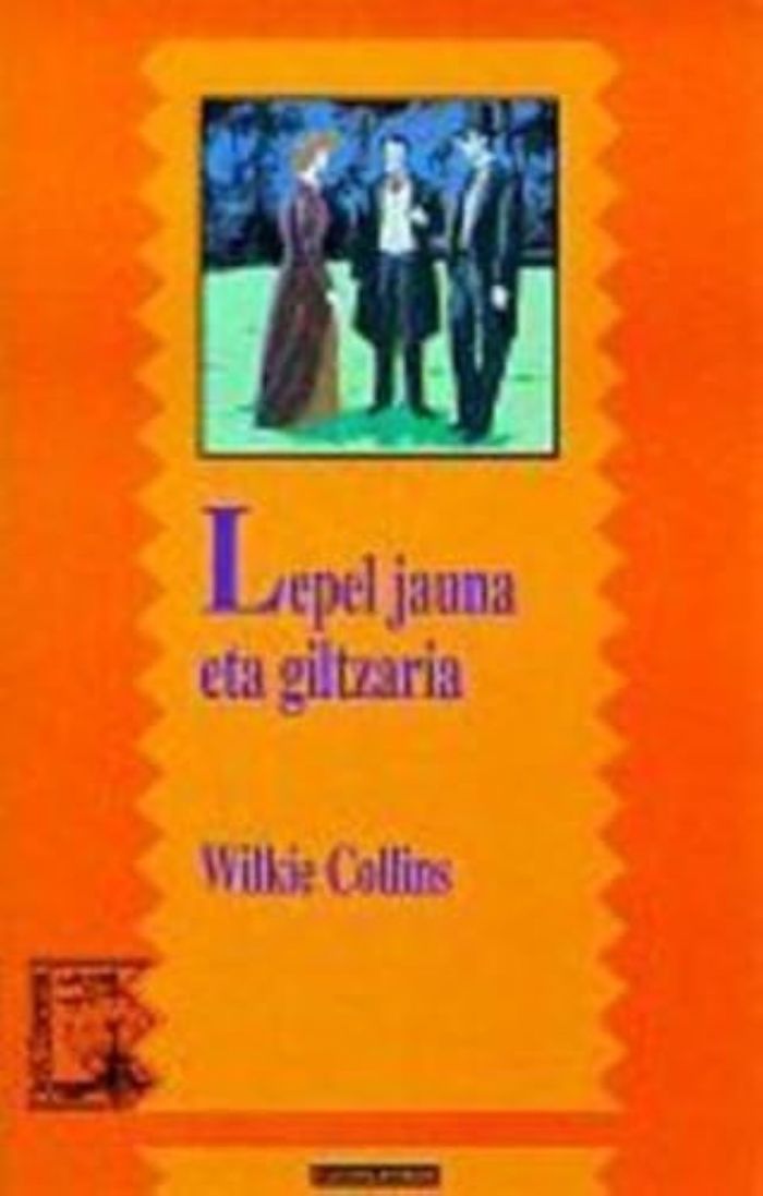 Couverture du livre « LEPEL JAUNA ETA GILTZARRIA » de Collins, Wilkie, librairie Les Contes Infusés à Corte