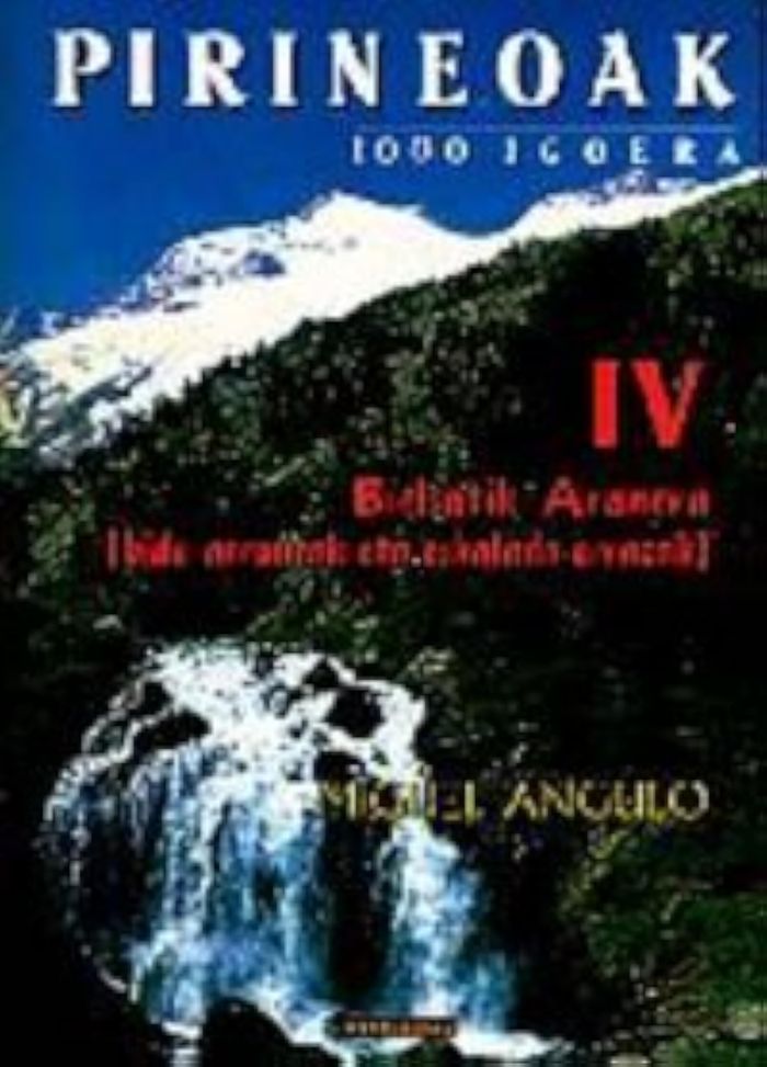 Couverture du livre « PIRINEOAK IV - BIELSATIK ARANERA » de Angulo, Miguel, librairie Les Contes Infusés à Corte