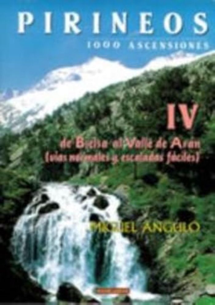 Couverture du livre « PIRINEOS IV - DE BIELSA AL VALLE DE ARAN » de Angulo, Miguel, librairie Les Contes Infusés à Corte
