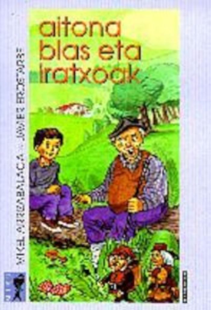 Couverture du livre « AITONA BLAS ETA IRATXOAK » de Arrizabalaga, Mikel, librairie Les Contes Infusés à Corte