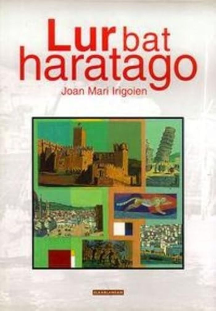 Couverture du livre « LUR BAT HARATAGO » de Irigoien, Mari Joan, librairie Les Contes Infusés à Corte