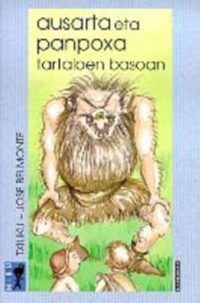 Couverture du livre « AUSARTA ETA PANPOXA TARTALOEN BASOAN » de Olaizola, Txili J.M., librairie Les Contes Infusés à Corte