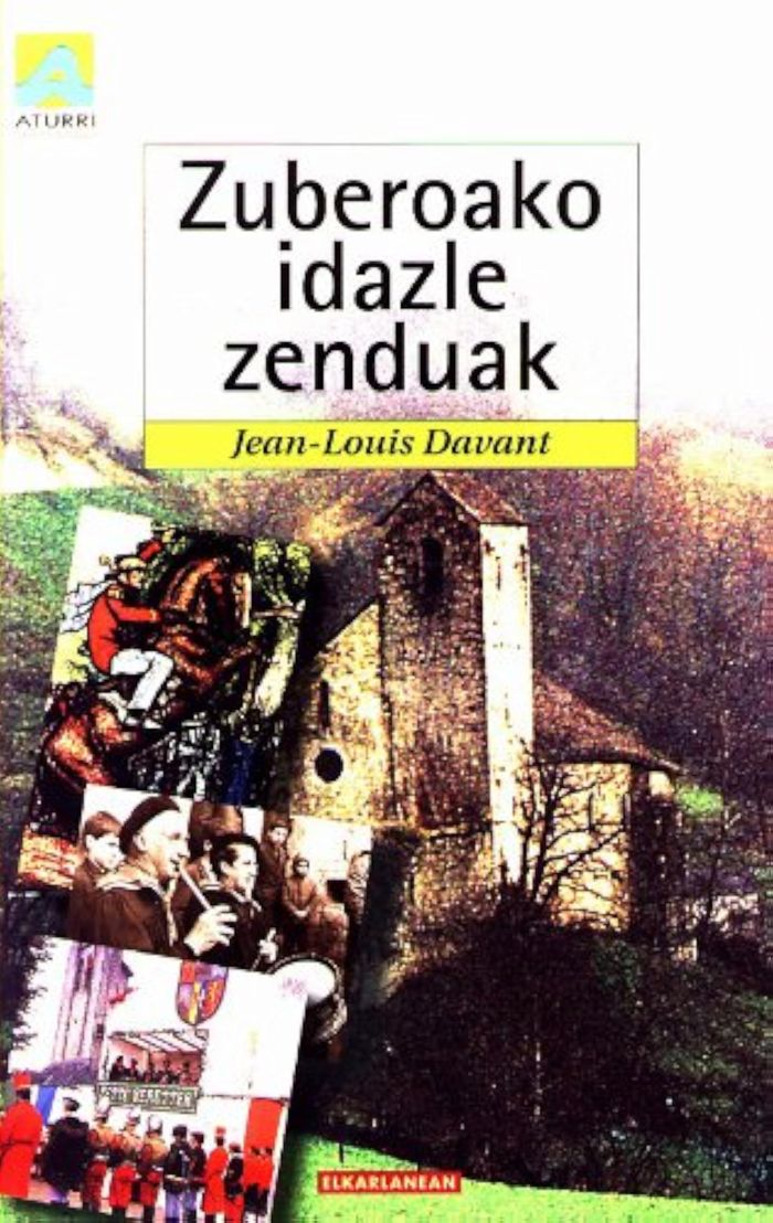 Couverture du livre « ZUBEROAKO IDAZLE ZENDUAK » de Davant, Louis Jean, librairie Les Contes Infusés à Corte