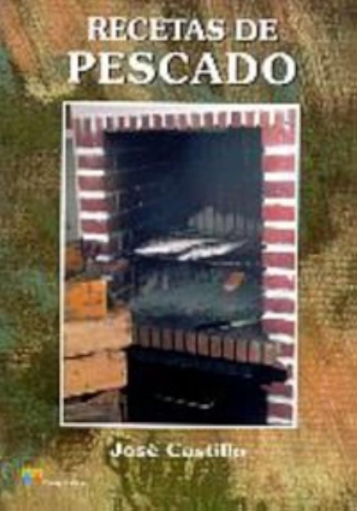 Couverture du livre « RECETAS DE PESCADO » de Castillo, Jose, librairie Les Contes Infusés à Corte