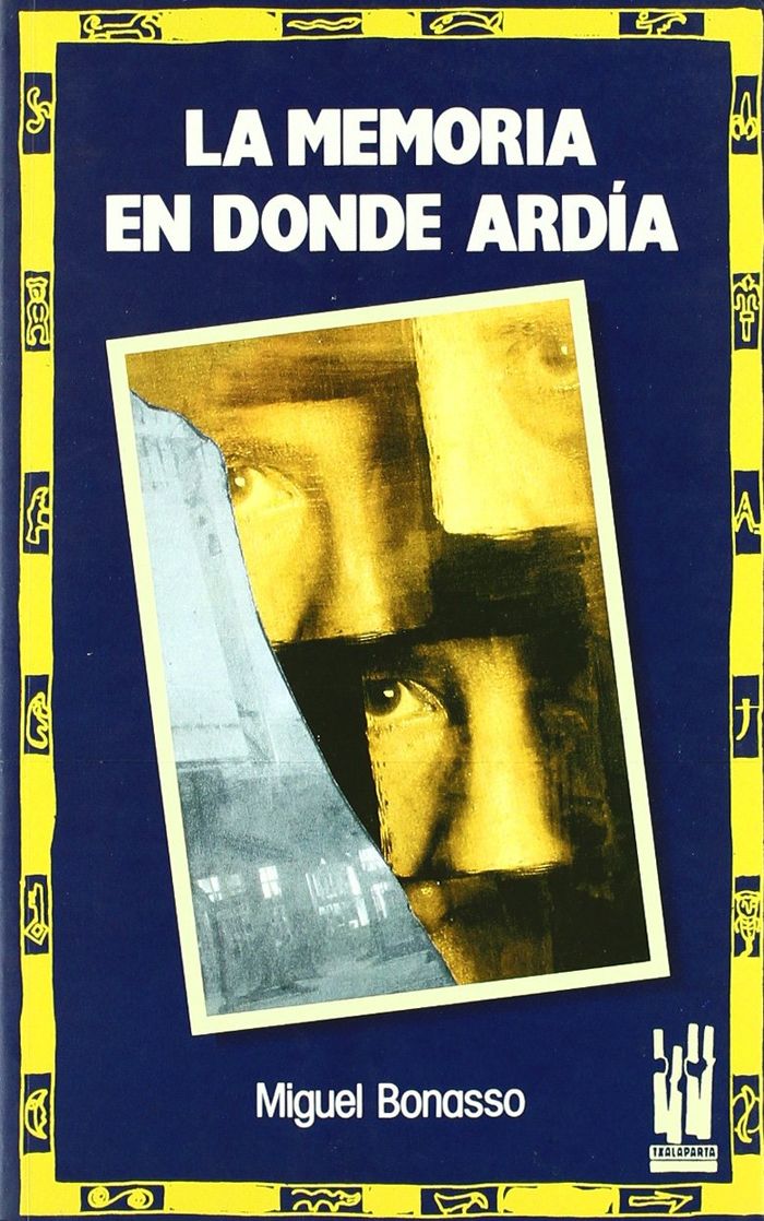 Couverture du livre « MEMORIA EN DONDE ARDIA, LA » de Bonasso, Miguel, librairie Les Contes Infusés à Corte