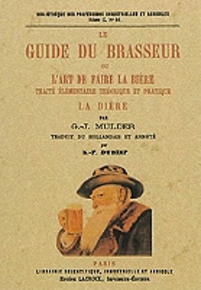 Couverture du livre « LE GUIDE DU BRASSEUR OU L'ART DE FAIRE LA BIERE » de Mulder G.J., librairie Les Contes Infusés à Corte