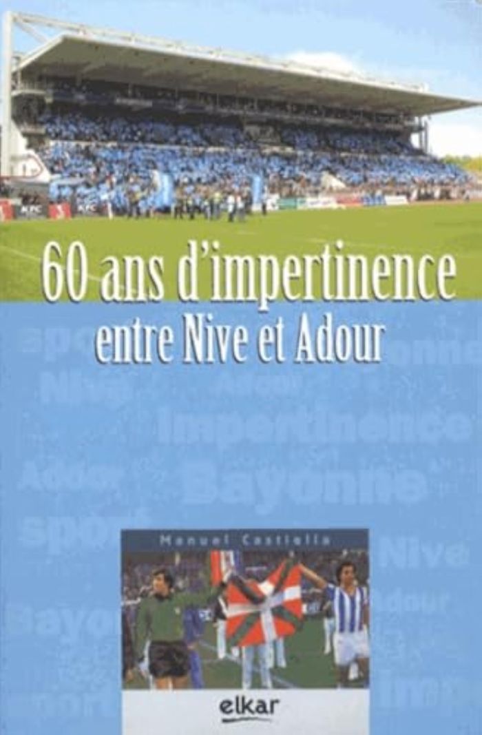 Couverture du livre « 60 ANS D'IMPERTINENCE ENTRE NIVE ET ADOUR », librairie Les Contes Infusés à Corte