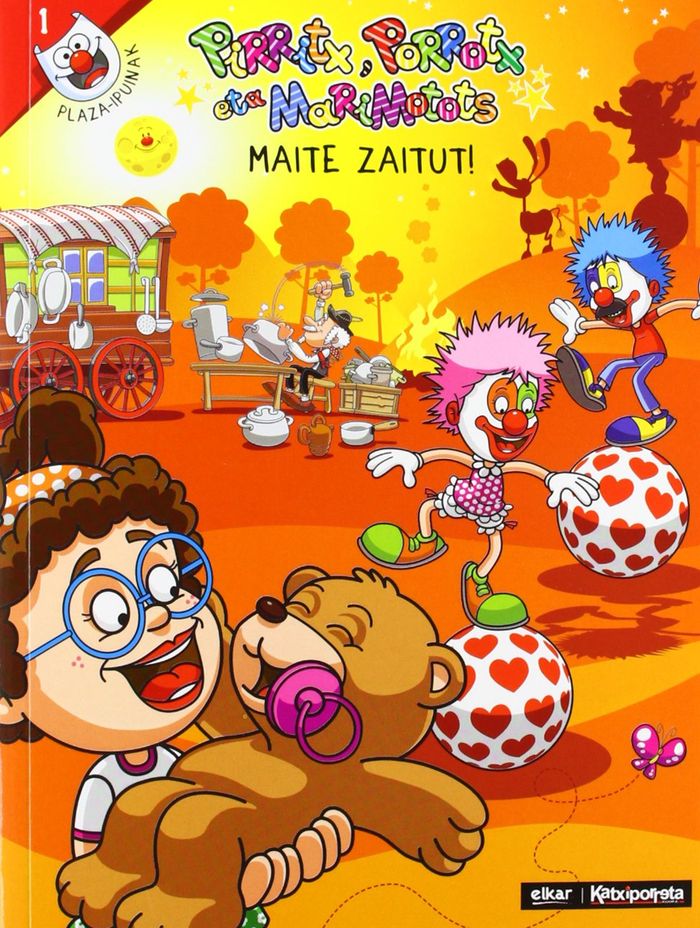 Couverture du livre « MAITE ZAITUT! - PIRRITX, PORROTX ETA MARIMOTOTS » de Irigoien Murua, Mitx, librairie Les Contes Infusés à Corte