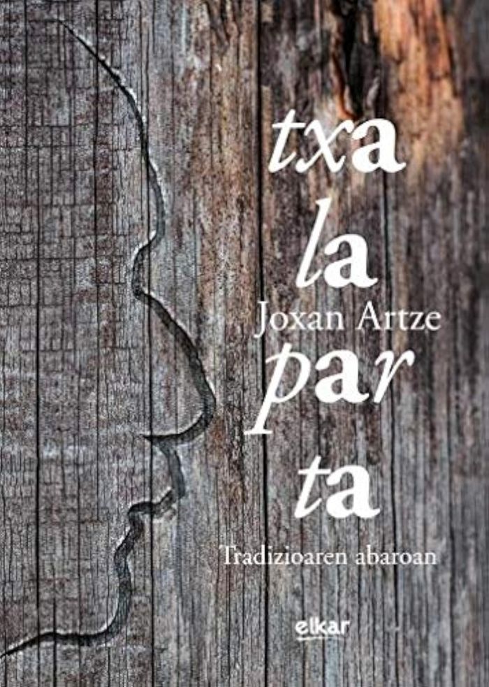 Couverture du livre « TXALAPARTA - TRADIZIOAREN ABAROAN » de Agirre Artze, Joxan, librairie Les Contes Infusés à Corte