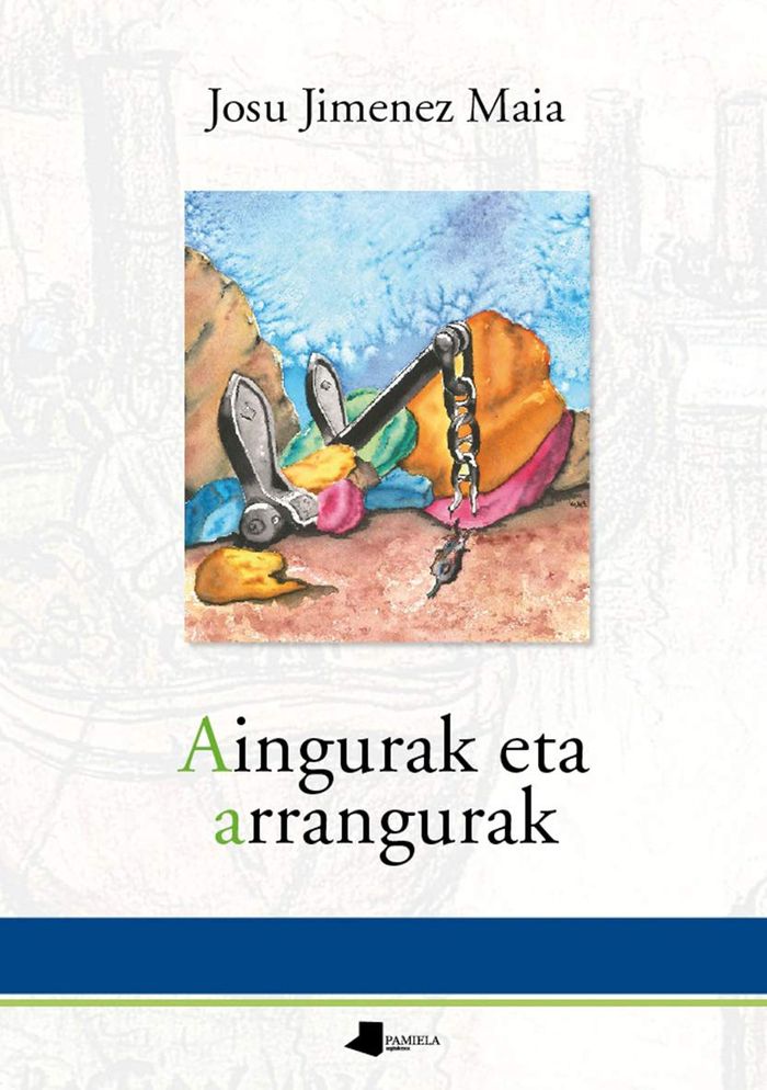 Couverture du livre « AINGURAK ETA ARRANGURAK » de Maia Jimenez, Josu, librairie Les Contes Infusés à Corte