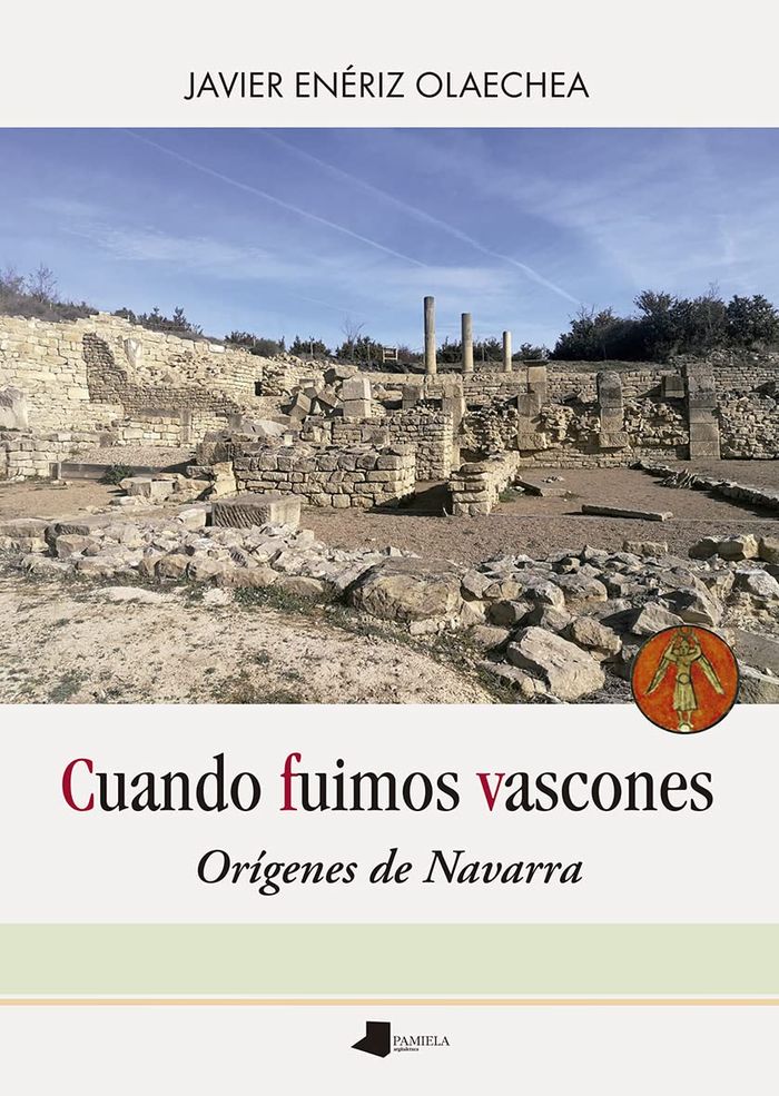 Couverture du livre « CUANDO FUIMOS VASCONES - ORIGENES DE NAVARRA » de Olaechea Eneriz, Jav, librairie Les Contes Infusés à Corte