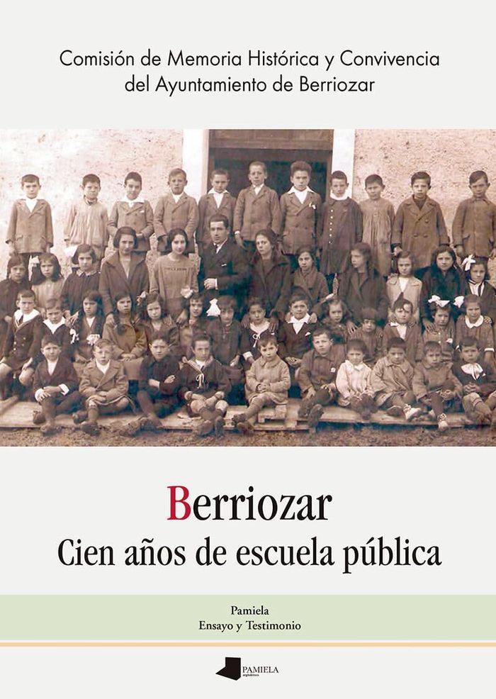 Couverture du livre « BERRIOZAR - CIEN AYOS DE ESCUELA PUBLICA = BERRIOZAR - ESKOLA PUBLIKOAK EHUN URTE » de Aa.Vv., librairie Les Contes Infusés à Corte
