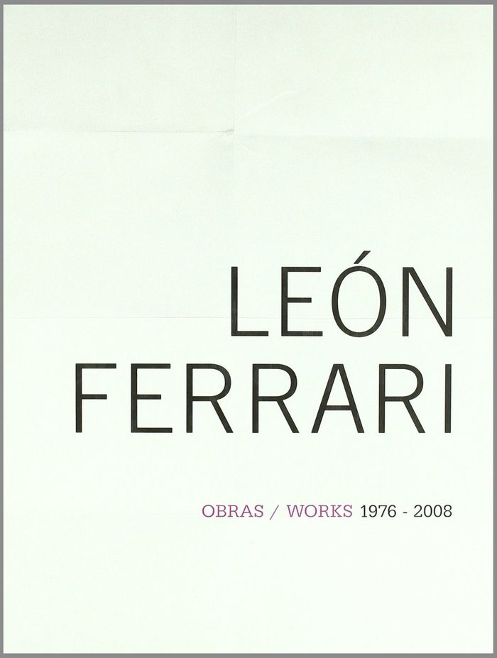 Couverture du livre « LEON FERRARI WORKS 1976-2008 /ANGLAIS/ESPAGNOL » de Andrea Guinta, librairie Les Contes Infusés à Corte