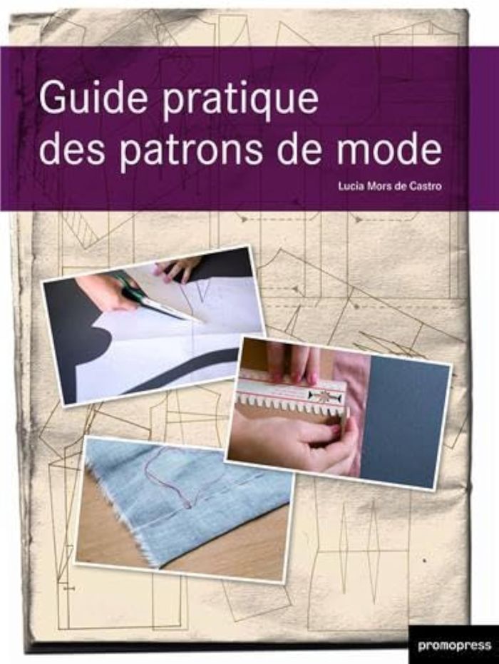 Couverture du livre « GUIDE PRATIQUE DES PATRONS DE MODE (1ERE ED) /FRANCAIS », librairie Les Contes Infusés à Corte