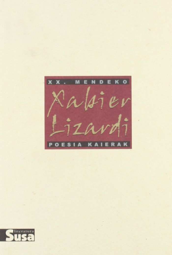 Couverture du livre « XABIER LIZARDI - XX.MENDEKO POESIA KAIERAK » de Lizardi, Xabier, librairie Les Contes Infusés à Corte