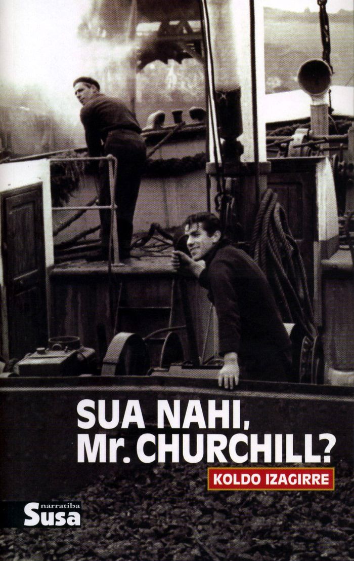 Couverture du livre « SUA NAHI, MR. CHURCHILL? » de Izagirre, Koldo, librairie Les Contes Infusés à Corte