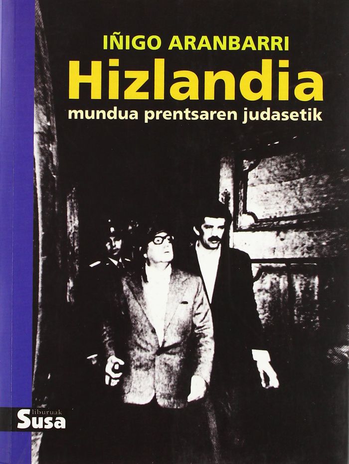 Couverture du livre « HIZLANDIA - MUNDUA PRENTSAREN JUDASETIK » de Aranbarri, Iyigo, librairie Les Contes Infusés à Corte