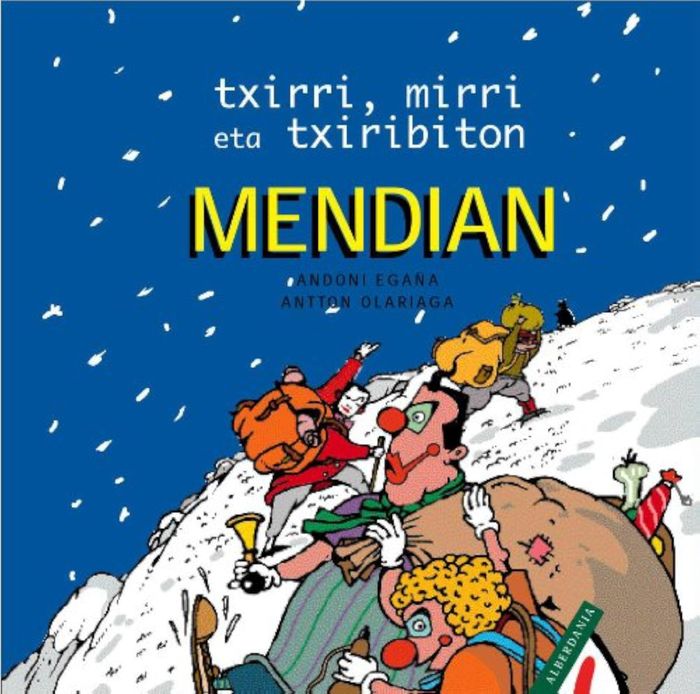 Couverture du livre « TXIRRI, MIRRI ETA TXIRIBITON MENDIAN » de Egaya, Andoni, librairie Les Contes Infusés à Corte