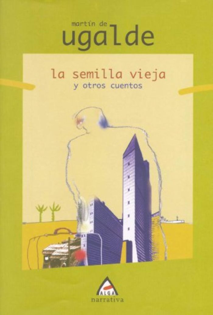 Couverture du livre « SEMILLA VIEJA Y OTROS CUENTOS, LA » de Ugalde, Martin, librairie Les Contes Infusés à Corte