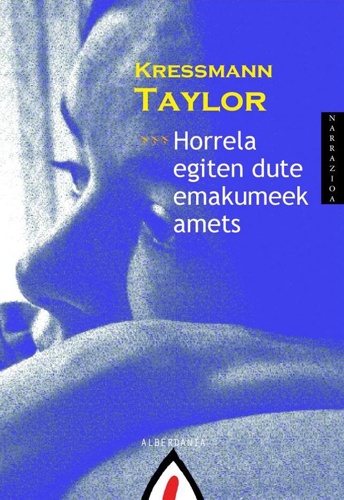 Couverture du livre « HORRELA EGITEN DUTE EMAKUMEEK AMETS » de Taylor, Kressmann, librairie Les Contes Infusés à Corte