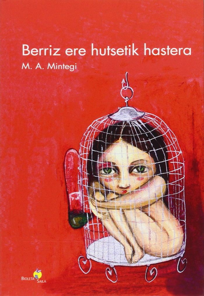 Couverture du livre « BERRIZ ERE HUTSETIK HASTERA » de Mintegi, M.A., librairie Les Contes Infusés à Corte