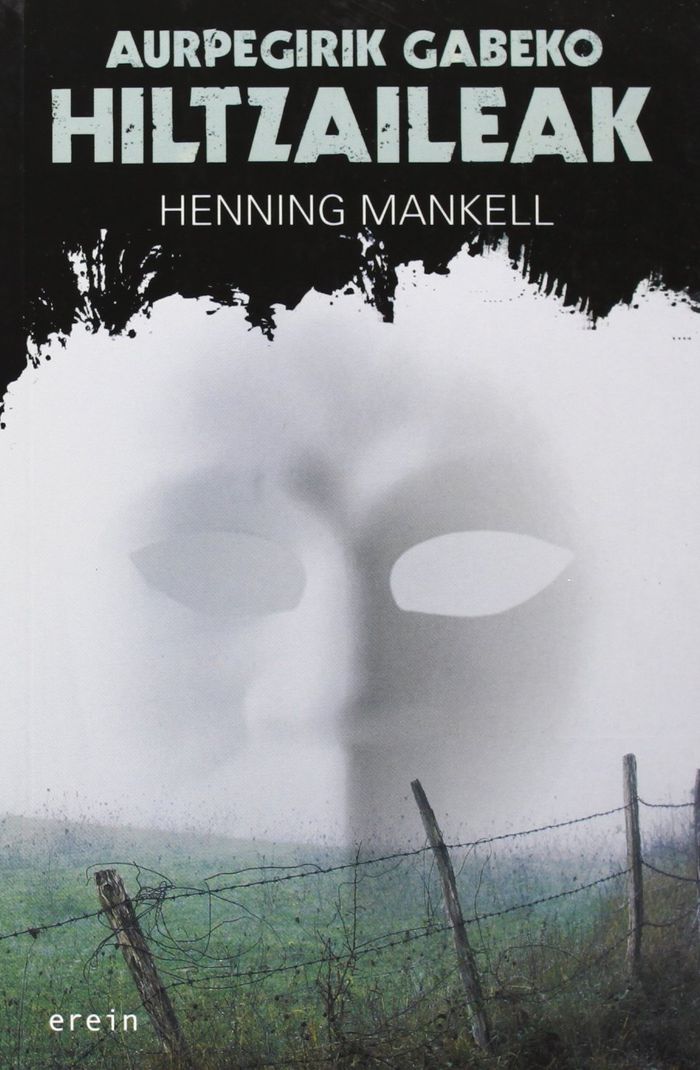 Couverture du livre « AURPEGIRIK GABEKO HILTZAILEAK » de Mankell, Henning, librairie Les Contes Infusés à Corte