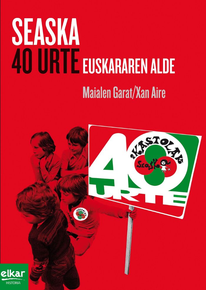 Couverture du livre « SEASKA, 40 URTE - EUSKARAREN ALDE », librairie Les Contes Infusés à Corte