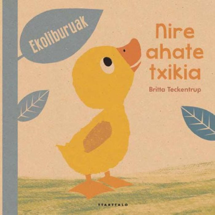 Couverture du livre « NIRE AHATE TXIKIA » de Teckentrup, Britta, librairie Les Contes Infusés à Corte