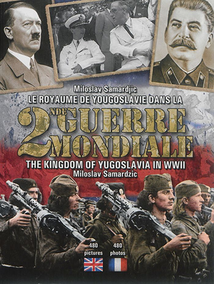Couverture du livre « LE ROYAUME DE YOUGOSLAVIE DANS LA 2NDE GUERRE MONDIALE » de Samardjic Miloslav, librairie Les Contes Infusés à Corte