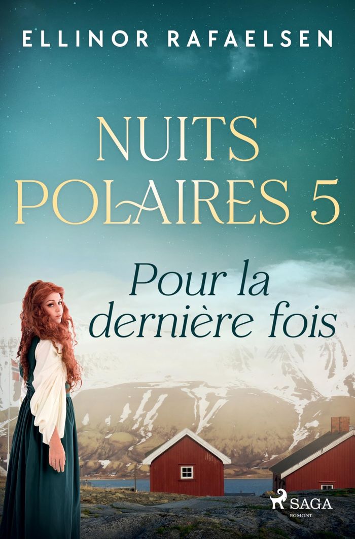 Couverture du livre « POUR LA DERNIERE FOIS - NUITS POLAIRES, LIVRE 5 » de Ellinor Rafaelsen, librairie Les Contes Infusés à Corte
