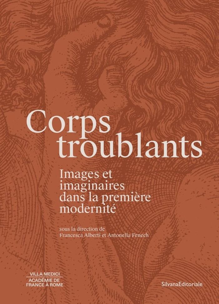 Couverture du livre « Corps troublants : Images et imaginaires dans la première modernité » de Francesca Alberti, librairie Les Contes Infusés à Corte