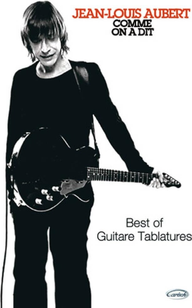 Couverture du livre « JEAN-LOUIS AUBERT: COMME ON A DIT GUITARE » de Aubert, ( Jean-Louis, librairie Les Contes Infusés à Corte