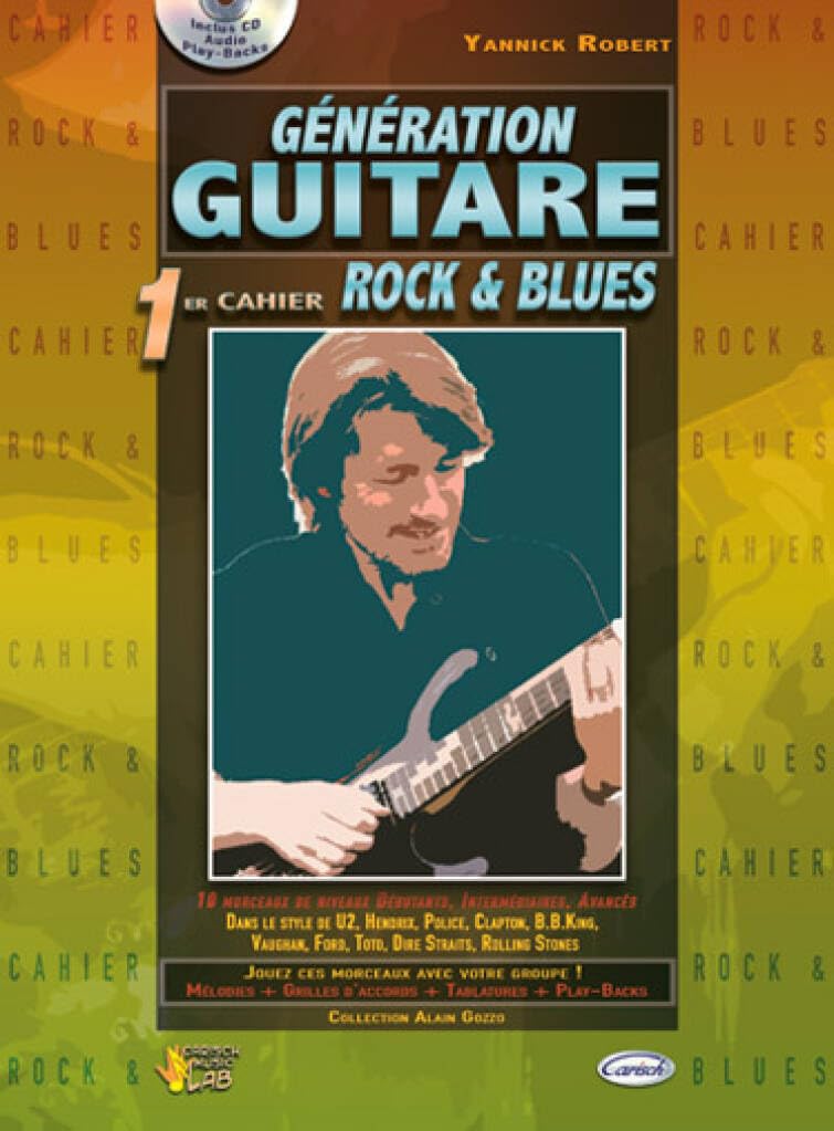 Couverture du livre « GENERATION GUITARE, 1ER CAHIER ROCK & BLUES +CD » de Robert, (aut Yannick, librairie Les Contes Infusés à Corte