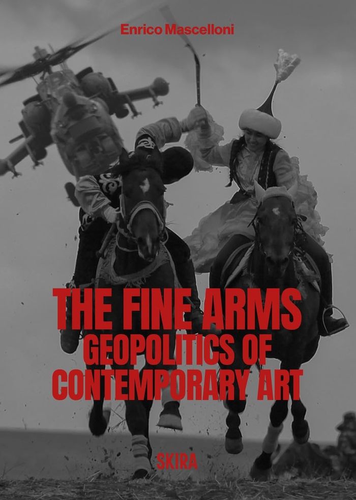 Couverture du livre « THE FINE ARMS: GEOPOLITICS OF CONTEMPORARY ART /ANGLAIS » de Enrico Mascelloni, librairie Les Contes Infusés à Corte